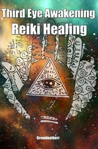 Cover of Third Eye Awakening & Reiki Healing