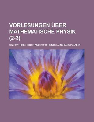 Book cover for Vorlesungen Uber Mathematische Physik (2-3 )