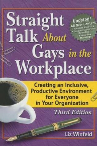 Cover of Straight Talk about Gays in the Workplace, Third Edition: Creating an Inclusive, Productive Environment for Everyone in Your Organization