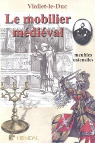 Cover of Le Mobilier Medieval- Medieval Furniture