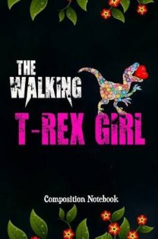 Cover of The Walking T-Rex Girl