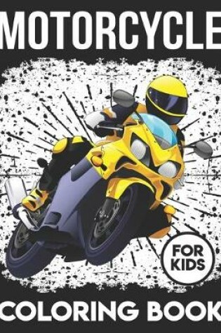 Cover of Motorcycle Coloring Book For Kids