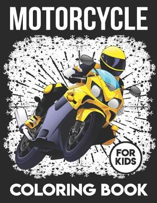 Book cover for Motorcycle Coloring Book For Kids