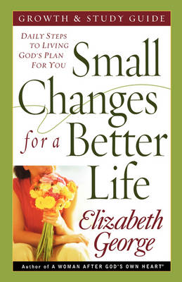 Book cover for Small Changes for a Better Life Growth and Study Guide