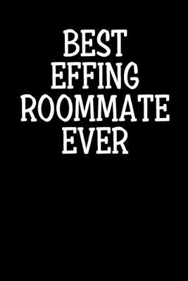 Book cover for Best Effing Roommate Ever