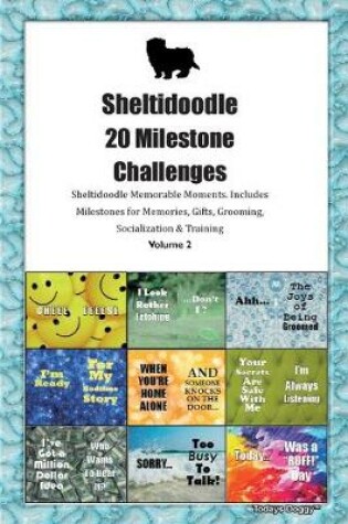 Cover of Sheltidoodle 20 Milestone Challenges Sheltidoodle Memorable Moments.Includes Milestones for Memories, Gifts, Grooming, Socialization & Training Volume 2