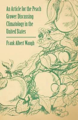 Book cover for An Article for the Peach Grower Discussing Climatology in the United States