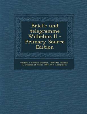 Book cover for Briefe Und Telegramme Wilhelms II