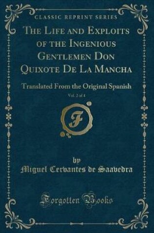 Cover of The Life and Exploits of the Ingenious Gentlemen Don Quixote de la Mancha, Vol. 2 of 4