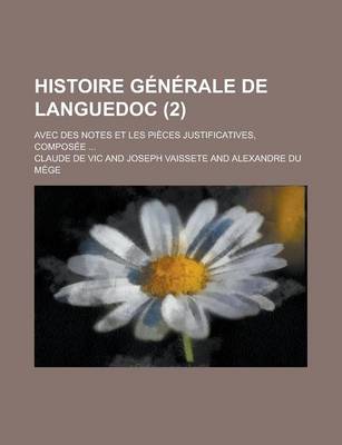 Book cover for Histoire Generale de Languedoc; Avec Des Notes Et Les Pieces Justificatives, Composee ... (2 )