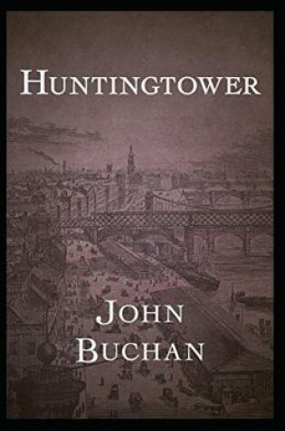 Cover of Huntingtower Illustrated