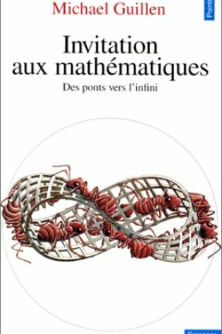 Cover of Invitation Aux Math'matiques. Des Ponts Vers L'Infini