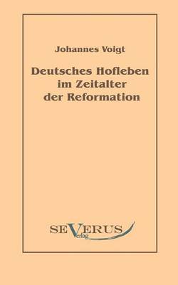 Book cover for Deutsches Hofleben im Zeitalter der Reformation