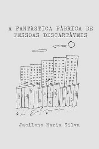 Cover of A Fantastica Fabrica de Pessoas Descartaveis