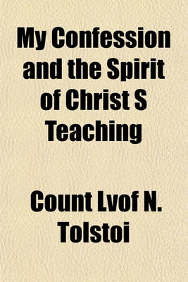 Book cover for My Confession and the Spirit of Christ S Teaching