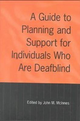 Cover of A Guide to Planning and Support for Individuals Who Are Deafblind