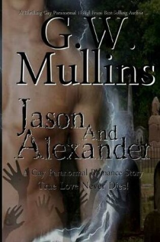 Cover of Jason and Alexander A Gay Paranormal Love Story (Revised Second Edition)