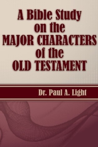 Cover of A Bible Study on the Major Bible Characters of the Old Testament