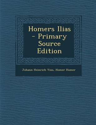 Book cover for Homers Ilias - Primary Source Edition