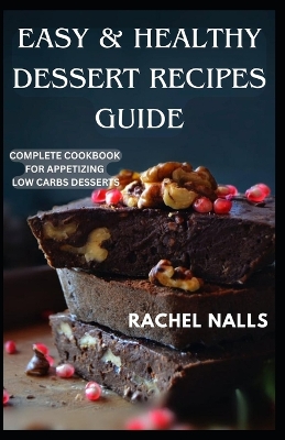 Book cover for Easy & Healthy Dessert Recipes Guide