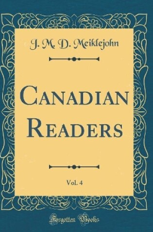 Cover of Canadian Readers, Vol. 4 (Classic Reprint)