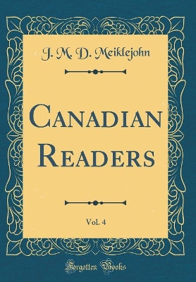 Book cover for Canadian Readers, Vol. 4 (Classic Reprint)