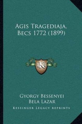 Cover of Agis Tragediaja, Becs 1772 (1899)