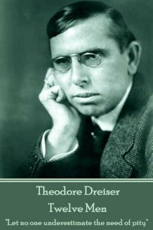 Cover of Theodore Dreiser - Twelve Men