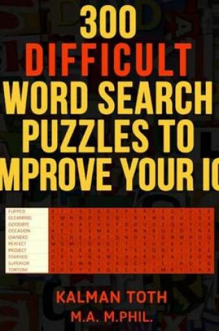 Cover of 300 Difficult Word Search Puzzles to Improve Your IQ