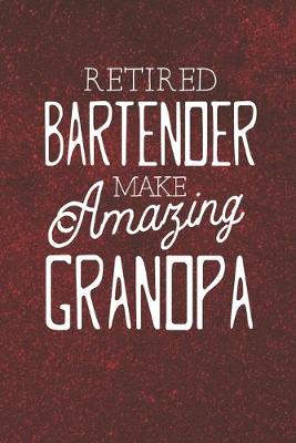 Book cover for Retired Bartender Make Amazing Grandpa