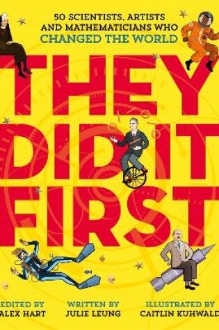 Cover of They Did It First. 50 Scientists, Artists and Mathematicians Who Changed the World