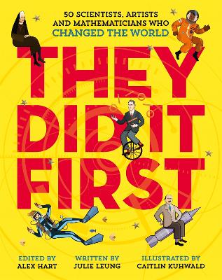 Cover of They Did It First. 50 Scientists, Artists and Mathematicians Who Changed the World