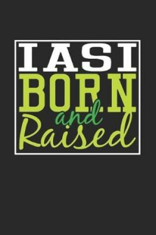 Cover of Iasi Born And Raised