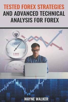 Book cover for Tested Forex Strategies And Advanced Technical Analysis For Forex