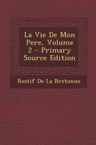 Cover of La Vie de Mon Pere, Volume 2