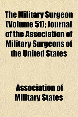 Book cover for The Military Surgeon Volume 51; Journal of the Association of Military Surgeons of the United States