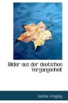 Book cover for Bilder Aus Der Deutschen Vergangenheit