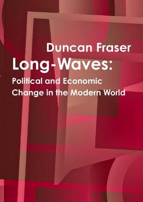 Book cover for Long-Waves: Political and Economic Change in the Modern World