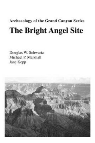 Cover of The Bright Angel Site, Archaeology of the Grand Canyon