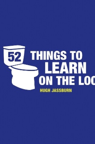 Cover of 52 Things to Learn on the Loo