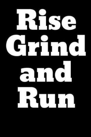 Cover of Rise Grind and Run