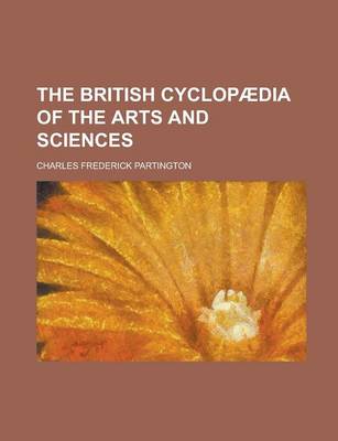 Book cover for The British Cyclopaedia of the Arts and Sciences