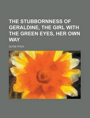 Book cover for The Stubbornness of Geraldine, the Girl with the Green Eyes, Her Own Way