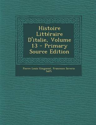 Book cover for Histoire Litteraire D'Italie, Volume 13 - Primary Source Edition