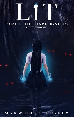 Book cover for LiT Part 1 - The Dark Ignites (2024 Edition Hardback)