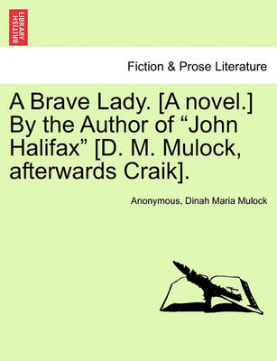 Book cover for A Brave Lady. [A Novel.] by the Author of "John Halifax" [D. M. Mulock, Afterwards Craik].