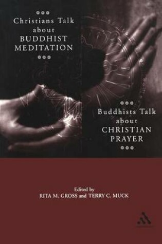 Cover of Christians Talk about Buddhist Meditation, Buddhists Talk About Christian Prayer