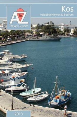 Cover of A to Z Guide to Kos 2013, Including Nisyros and Bodrum