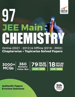 Book cover for 97 Jee Main Chemistry Online (20212012) & Offline (20182002) Chapterwise + Topicwise Solved Papers 5th Edition