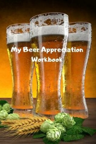 Cover of My Beer Appreciation Workbook